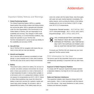 Page 19147
Addendum
Important Safety Notices and Warnings
1.  Global Positioning System   The Global Positioning System (GPS) is a satellite-based system that provides location and timing informa-tion around the globe. GPS is operated and controlled under the sole responsibility of the Government of the United States of America, who are responsible for its availability and accuracy. Any changes in GPS availa-bility and accuracy, or in environmental conditions, may impact the operation of your TomTom GO. TomTom...