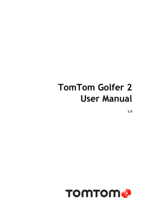 Page 1 
 
 
TomTom Golfer 2 
User Manual 
2.0 
 
  
