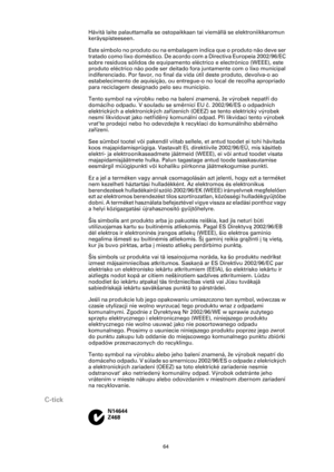 Page 6464
Hävitä laite palauttamalla se ostopaikkaan tai viemällä se elektroniikkaromun 
keräyspisteeseen.
Este símbolo no produto ou na embalagem indica que o produto não deve ser 
tratado como lixo doméstico. De acordo com a Directiva Europeia 2002/96/EC 
sobre resíduos sólidos de equipamento eléctrico e electrónico (WEEE), este 
produto eléctrico não pode ser deitado fora juntamente com o lixo municipal 
indiferenciado. Por favor, no final da vida útil deste produto, devolva-o ao 
estabelecimento de...