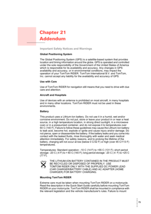 Page 7373 
• 
• 
• 
•
•
•
Chapter 21
Addendum
AddendumImportant Safety Notices and Warnings
Global Positioning System
The Global Positioning System (GPS) is a satellite-based system that provides 
location and timing information around the globe. GPS is operated and controlled 
under the sole responsibility of the Government of the United States of America 
which is responsible for its availability and accuracy. Any changes in GPS 
availability and accuracy, or in environmental conditions, may impact the...