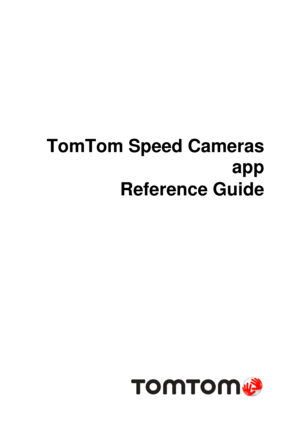 Page 1 
 
TomTom Speed Cameras 
app 
Reference Guide 
  
