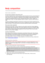 Page 3434 
 
 
 
About body composition 
How does body composition measurement work? 
The body composition feature works by sending a small and harmless electrical current through your 
body. The current flows more easily through muscle than through fat, so by measuring how much 
current flows at various frequencies, an estimate of the percentage of body fat and muscle can be 
calculated. Everything else that your body is composed of falls into the “other” category, for 
example water or bone. Your body...