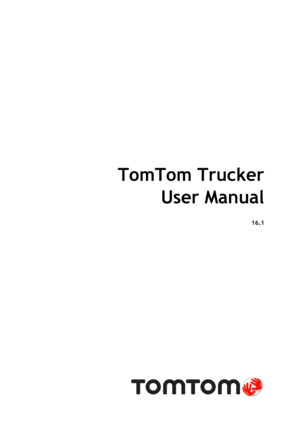 Page 1 
 
 
TomTom Trucker 
User Manual 
16.1 
 
  