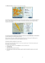 Page 7272 
 
 
 
Tap Minimize delays to check if you can reduce the delay. 
 
Tap the left and right arrow buttons to move through each incident in turn, viewing the details of 
each one. This includes the type of incident, for example road works, and the length of delay 
caused by this incident. 
 
You can also access the details about individual incidents by tapping View map in the Main Menu 
and then tapping on the traffic incident symbol. 
When shown on the map, a traffic incident starts with an icon. In...