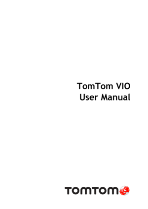 Page 1 
 
 
TomTom VIO 
User Manual 
 
 
  