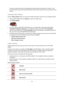 Page 8484 
 
 
 
A screen is shown that gives you detailed information about the incident you chose. To dis-
play information about surrounding incidents use the left and right arrows at the bottom of this 
screen.  
Changing traffic settings 
Use the Traffic settings button to choose how traffic information works on your navigation device. 
1. Tap the traffic sidebar then tap Options to open the Traffic menu. 
2. Tap Traffic settings. 
 
3. If you are using an RDS-TMC Traffic Receiver, you will be able to...