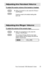 Page 20Adjusting the Handset Volume
To adjust the receive volume of the handset or headset:
aWhile connected to a call, press the VOLl or
VOL
k button.
 Volume is reset to the default setting after
each call.
 
Adjusting the Ringer Volume
To adjust the volume of the console ringer:
aWhile not connected to a call, press the
VOL
l or VOLk button.
 The console will beep with the new ringer
volume setting, and the display will show the
relative volume level.
VOL k
kk k
VOL l
ll l
VOL k
kk k
VOL l
ll l
{{{}___...