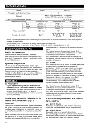 Page 1414 • Debido a nuestro programa continuo de investigación y desarrollo, las especificaciones aquí dadas están sujetas a 
cambios sin previo aviso.
• Las especificaciones y el cartucho de batería pueden variar de país a país.
• Puede que el tiempo de operación varíe en función del tipo de batería y las condiciones de uso.
Acción del interruptorPara encender el chaleco, presione y sostenga 
presionando el botón de encendido (por alrededor de 1,5 
segundos). Para apagarlo, presione y sostenga el botón 
de...