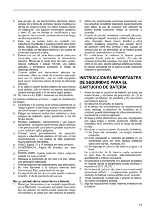 Page 1515
5. Las  clavijas  de  las  herramientas  eléctricas  deben 
encajar en la toma de corriente. Nunca modifique la 
clavija  en  ninguna  forma.  No  utilice  ninguna  clavija 
de  adaptación  con  equipos  conectados  (puestos) 
a  tierra.  El  uso  de  clavijas  no  modificadas  y  que 
encajen en las tomas de corriente reducirá el riesgo 
de descarga eléctrica.
6.  Evite  que  su  cuerpo  entre  en  contacto  con 
superficies conectadas o puestas a tierra tales como 
tubos,  radiadores,  estufas  y...