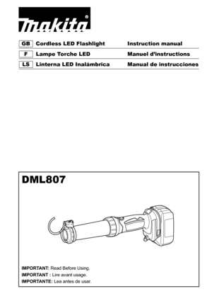 Page 1GB Cordless LED Flashlight Instruction manual
F Lampe Torche LED Manuel d’instructions
LS Linterna LED Inalámbrica Manual de instrucciones
DML807
IMPORTANT: Read Before Using.
IMPORTANT : Lire avant usage.
IMPORTANTE: Lea antes de usar. 