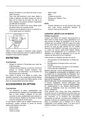 Page 12
12 
• Bloquez les débris si vous devez les briser en plus 
petits morceaux. 
• Tenez votre outil fermement à deux mains. Mettez le 
contact et appliquez une légère pression sur loutil de 
façon quil ne risque pas de sauter dun côté ou de 
lautre. Appliquer une pression excessive naugmentera 
pas lefficacité de lopération. 
• Ne tirez pas sur loutil sil est coincé. Brisez plutôt 
les pièces autour de la pointe du foret. 
• Assurez-vous de déposer loutil sur un plancher ou 
un sol stable après son...