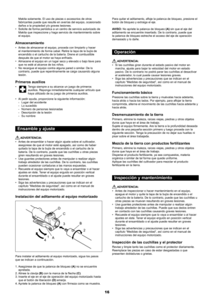 Page 1616
Makita solamente. El uso de piezas o accesorios de otros 
fabricantes puede que resulte en averías del equipo, ocasionado 
daños a la propiedad y/o graves lesiones.
Solicite de forma periódica a un centro de servicio autorizado de 
• 
Makita que inspeccione y haga servicio de mantenimiento sobre 
el equipo.
Almacenamiento
Antes de almacenar el equipo, proceda con limpiarlo y hacer 
• 
el mantenimiento de forma cabal. Retire la tapa de la bujía de 
encendido o el cartucho de la batería. Drene el...