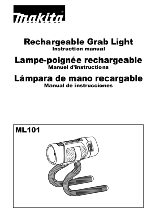 Page 1Rechargeable Grab Light
Instruction manual
Lampe-poignée rechargeable
Manuel d’instructions
Lámpara de mano recargable
Manual de instrucciones
ML101 