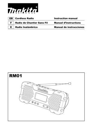 Page 1GB Cordless Radio Instruction manual
F Radio de Chantier Sans Fil Manuel d’instructions
E Radio Inalámbrico Manual de instrucciones
RM01 