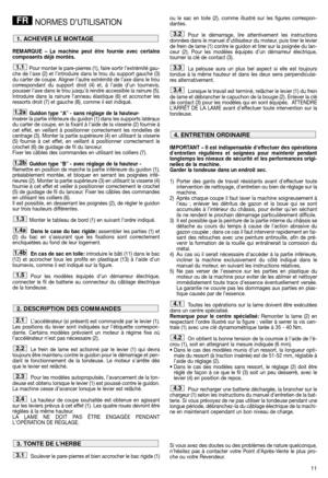 Page 1311
NORMES D’UTILISATION
REMARQUE – La machine peut être fournie avec certains
composants déjà montés.
Pour monter le pare-pierres (1), faire sortir l’extrémité gau-
che de l’axe (2) et l’introduire dans le trou du support gauche (3)
du carter de coupe. Aligner l’autre extrémité de l’axe dans le trou
correspondant du support droit (4) et, à l’aide d’un tournevis,
pousser l’axe dans le trou jusqu’à rendre accessible la rainure (5).
Introduire dans la rainure l’anneau élastique (6) et accrocher les
ressorts...