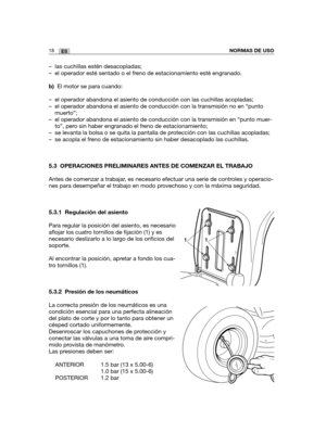 Page 18818ESNORMAS DE USO
– las cuchillas estén desacopladas;
– el operador esté sentado o el freno de estacionamiento esté engranado.
b)El motor se para cuando:
– el operador abandona el asiento de conducción con las cuchillas acopladas;
– el operador abandona el asiento de conducción con la transmisión no en “punto
muerto”;
– el operador abandona el asiento de conducción con la transmisión en “punto muer-
to”, pero sin haber engranado el freno de estacionamiento;
– se levanta la bolsa o se quita la pantalla de...