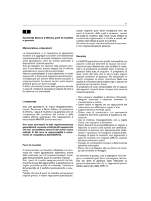 Page 217Assistenza tecnica d’officina, parti di ricambio
e garanzia
Manutenzione e riparazioni
La manutenzione e la riparazione di apparecchi
moderni e di aggregati costruttivi di fondamentale
importanza per la sicurezza richiedono una forma-
zione specialistica, oltre ad utensili particolari e
dispositivi di controllo specifici.
Tutti gli interventi non riportati nelle presenti istru-
zioni d’uso devono essere eseguiti da un’officina
specializzata o da un’officina autorizzata.
Il tecnico specializzato è stato...