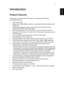 Page 111
EnglishIntroduction
Product Features
This product is a single-chip DLP® projector, including the following 
outstanding features:
•DLP® technology
•Native 1920 x 1080 1080p resolution, Auto/Full/4:3/16:9/L.Box aspect ratio 
supported
•Enables projecting 3D content via DLP Link Technology: Blu-Ray 3D 
supported and Nvidia 3DTV Play Ready
•Enriches 3D experience for 2D contents via 2D to 3D convert function
•One-touch 3D button on remote control allows quick and easy access to 
the 3D functions
•Acer...