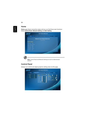 Page 4636
English
Home
Home page shows connection status and you can find three main functions 
listed, Control Panel, Network Setting and Alert Setting.
Note: Control Panel and Network Setting are only for Administrator 
account.
Control Panel
Enduser can control and adjust projector setting value via this page. 