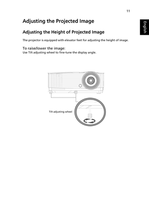 Page 2111
EnglishAdjusting the Projected Image
Adjusting the Height of Projected Image
The projector is equipped with elevator feet for adjusting the height of image.
To raise/lower the image:
Use Tilt adjusting wheel to fine-tune the display angle.
Tilt adjusting wheel 