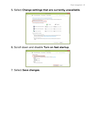 Page 45Power management - 45
5. Select Change settings that are currently unavailable . 
6. Scroll down and disable  Turn on fast startup. 
7. Select  Save changes . 