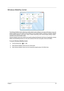 Page 35Chapter 125
Windows Mobility Center
The Windows Mobility Center collects key mobile-related system settings in one easy-to-find place, so you can 
quickly configure your Acer system to fit the situation as you change locations, networks or activities. Settings 
include display brightness, power plan, volume, wireless networking on/off, external display settings, display 
orientation and synchronization status.
Windows Mobility Center also includes Acer-specific settings like Bluetooth Add Device (if...