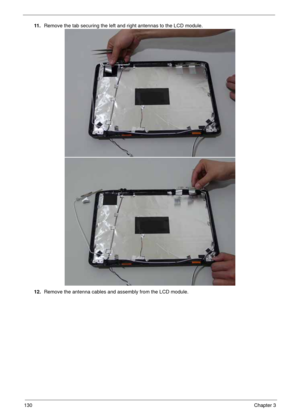 Page 140130Chapter 3
11 .Remove the tab securing the left and right antennas to the LCD module. 
12.Remove the antenna cables and assembly from the LCD module. 