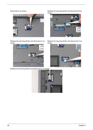 Page 9686Chapter 3
Disconnect A as shown. Release the securing latches and disconnect B as 
shown.
Release the securing latches and disconnect C as 
shown.Release the securing latches and disconnect D as 
shown.
Release the securing latches and disconnect E as shown. 