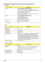 Page 41Chapter 135
Hardware Specifications and Configurations
  Processor
ItemSpecification
CPU typeFor Aspire 5680/5630 TravelMate 4280/4230
Intel
® CoreTM 2 Duo processor T7200/7400/7600 (4 MB L2 cache, 2.0/
2.16/2.33 GHz, 667 MHz FSB) and T5500/5600 (2MB L2 cache, 1.66/1.83 
GHz, 667 MHz FSB), supporting Intel
® EM64T
For Aspire 3690/TravelMate 2490
Intel
® Celeron® M processor 410/420/430 (1 MB L2 cache, 1.46/1.60/1.73 
GHz, 533 MHz FSB) or higher
Core logicFor Aspire 5680/5630 TravelMate 4280/4230 
Intel
®...