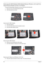 Page 60
56Chapter 3
Removing the HDD Modules/ODD Module/Memory/Wireless LAN Card/VGA 
Board/Thermal Module and the LCD Module 
To access the intenal laptop components, you have to first remove the back panel.
1. Remove the nine screws fastening the back panel.
2. Lift the back panel up as shown.
Removing the HDD Module
3.Pull out the HDD tab.
4. Pull up the HDD module by the two brackets as shown.
5. Pull out the HDD module as shown.
Removing the ODD Module
6.Remove the screw fastening the ODD module.
7. Use a...