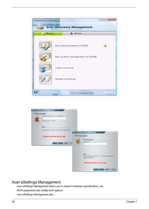 Page 3226Chapter 1
Acer eSettings Management
Acer eSettings Management allows you to inspect hardware specifications, set
BIOS passwords and modify boot options.
Acer eSettings Management also: 
