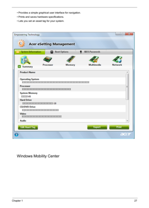 Page 33Chapter 127
• Provides a simple graphical user interface for navigation.
• Prints and saves hardware specifications.
• Lets you set an asset tag for your system.
Windows Mobility Center 