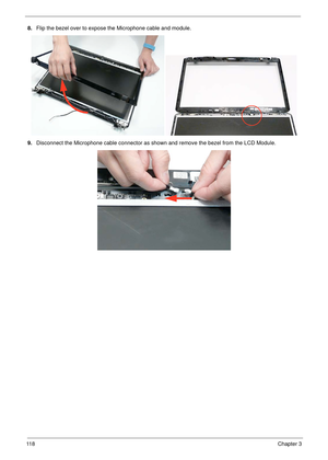 Page 12811 8Chapter 3
8.Flip the bezel over to expose the Microphone cable and module.
9.Disconnect the Microphone cable connector as shown and remove the bezel from the LCD Module. 