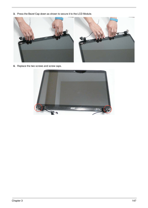 Page 157Chapter 3147
3.Press the Bezel Cap down as shown to secure it to the LCD Module.
4.Replace the two screws and screw caps. 