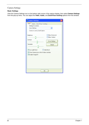 Page 2222Chapter 1
Camera Settings
Basic Settings
Click the Camera Settings icon on the bottom right corner of the capture display, then select Camera Settings 
from the pop-up menu. You can adjust the Video, Audio, and Zoom/Face tracking options from this window. 