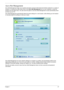 Page 27Chapter 127
Acer eNet Management
Acer eNet Management helps you to quickly and easily connect to both wired and wireless networks in a variety of 
locations. To access this utility, either click on the Acer eNet Management icon on your notebook, or start the 
program from the Start menu. You also have the option to set Acer eNet Management to start automatically when 
you boot up your PC.
Acer eNet Management automatically detects the best settings for a new location, while offering you the freedom 
to...
