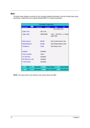 Page 4637Chapter 2
Main
The Main screen displays a summary of your computer hardware information, and also includes basic setup 
parameters. It allows the user to specify standard IBM PC AT system parameters.
NOTE: The screen above is for reference only. Actual values may differ. 