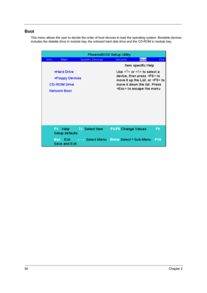 Page 5850Chapter 2
Boot
This menu allows the user to decide the order of boot devices to load the operating system. Bootable devices 
includes the distette drive in m odule bay, the onboard hard disk drive and the CD-ROM in module bay.
SG_TM420_Ch2.fm  Page 50  Thursday, September 26, 2002  9:40 AM 