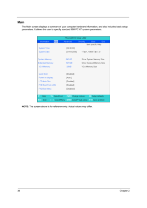 Page 4638Chapter 2
Main
The Main screen displays a summary of your computer hardware information, and also includes basic setup 
parameters. It allows the user to specify standard IBM PC AT system parameters.
NOTE: The screen above is for reference only. Actual values may differ. 