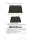 Page 9688Chapter 3: Replacing notebook components
4Remove the screws from the front of the LCD panel assembly.
5Carefully separate the front and back of the LCD panel assembly.
6Lift the inverter from the LCD panel assembly.
7Disconnect the connectors from the old inverter and connect them to the new 
inverter.
8Align the holes in new inverter with the pegs in the LCD lid, then press the inverter 
into place.
9Press the LCD panel front and back together. Press the two halves together in 
several places until...