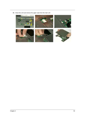 Page 59Chapter 353
14.Close the LCD and remove the upper case from the main unit. 