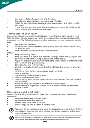 Page 5
EN-4
-----------------------------------------------------------------------------------------------------
Warning! We do not recommend using the product on a couch or bed. If this is
unavoidable, work for only short periods, take breaks regularly, and do some
stretching exercises.
-----------------------------------------------------------------------------------------------------
For more information and help in recycling, please visit the following websites:
Worldwide:  •take short rests to relax...