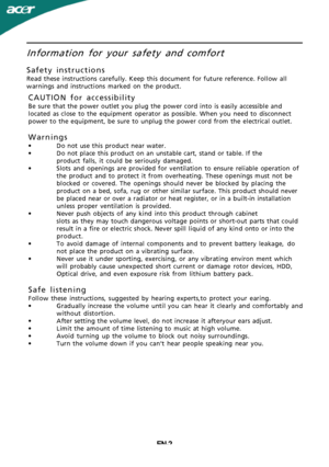 Page 3
EN-2Information for your safety and comfort
Safe
ty instructions
Read these instructions carefully. Keep this document for future reference. Follow all
warnings and instructions marked on the product.
CAUTION for accessibility
Be sure that the power outlet you plug the power cord into is easily accessible and
located as close to the equipment operator as possible. When you need to disconnect
power to the equipment, be sure to unplug the power cord from the electrical outlet.
Warnings
•Do not use this...