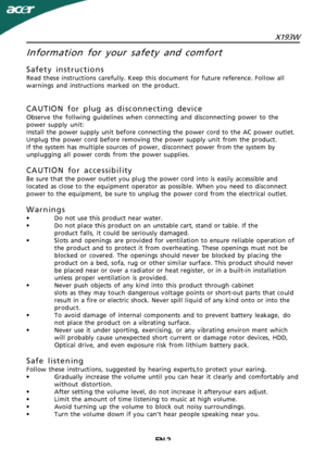 Page 3
X193WEN-2
Information for your safety and
  
comfort

Safety instructions
Read these instructions carefully. Keep this document for future reference. Follow all
warnings and instructions marked on the product.
CAUTION for plug as disconnecting device
Observe the follwing guidelines when connecting and disconnecting power to the
power supply unit:
Install the power supply unit before connecting the power cord to the AC power outlet.
Unplug the power cord before removing the power supply unit from the...