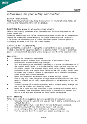 Page 3X223WEN-2
Information for your safety and comfort
Safe
ty instructions
Read these instructions carefully. Keep this document for future reference. Follow all
warnings and instructions marked on the product.
CAUTION for plug as disconnecting device
Observe the follwing guidelines when connecting and disconnecting power to the
power supply unit:
Install the power supply unit before connecting the power cord to the AC power outlet.
Unplug the power cord before removing the power supply unit from the...