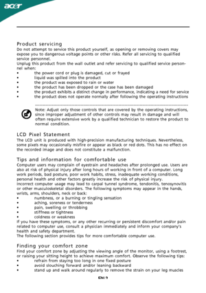 Page 4
EN-3Product servicing
Do not attempt to service this product yourself, as opening or removing covers may
expose you to dangerous voltage points or other risks. Refer all servicing to qualified
service personnel.
Unplug this product from the wall outlet and refer servicing to qualified service person-
nel when:
•the power cord or plug is damaged, cut or frayed
•liquid was spilled into the product
•the product was exposed to rain or water
•the product has been dropped or the case has been damaged
•the...