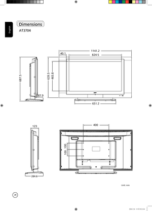 Page 28
English
28

Dimensions
Unit: mm
824.5
1141.2
465.8
87.9
651.2
40.1
639.5687.5
284.6
123400
100
100
AT3704

7in1_User Guide_EU.indb   282006/1/24   ¤U¤È 05:31:04 