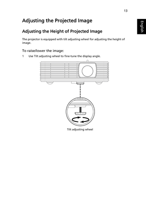 Page 2313
EnglishAdjusting the Projected Image
Adjusting the Height of Projected Image
The projector is equipped with tilt adjusting wheel for adjusting the height of 
image.
To raise/lower the image:
1 Use Tilt adjusting wheel to fine-tune the display angle.
Tilt adjusting wheel 
