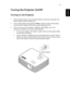 Page 2111
EnglishTurning the Projector On/Off
Turning on the Projector
1 Ensure that the power cord and signal cable are securely connected. The 
Power indicator LED will flash red.
2 Turn on the projector by pressing Power button on the control panel, 
and the Power indicator LED will turn blue.(Illustration #1)
3 Turn on your source (computer, notebook, video player ,etc.). The 
projector will detect your source automatically.
• If the screen displays No Signal, please make sure the signal cables 
are...