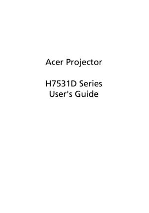 Page 1Acer Projector
H7531D Series
Users Guide
Downloaded From projector-manual.com Acer Manuals 
